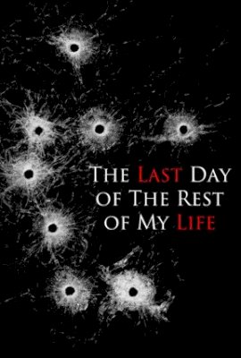 The Last Day of the Rest of My Life  (2022)
