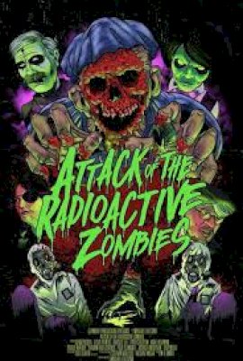 Attack Of The Radioactive Zombies  (2022)