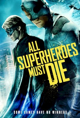 All Superheroes Must Die  (2011)