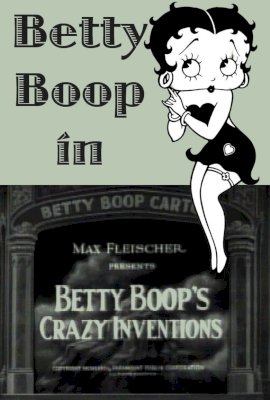 Betty Boop - Crazy Inventions  (1933)