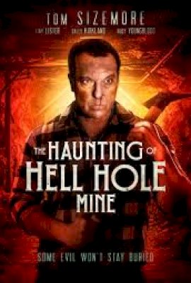 The Haunting of Hell Hole Mine (2023)